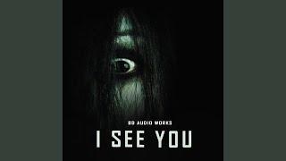 I See You (Horror 8D Audio)