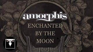 AMORPHIS - Enchanted By The Moon (Official Lyric Video)