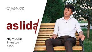 aslida/ Najmiddin Ermatov bilan