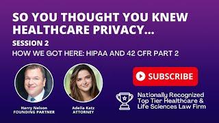 How We Got Here: HIPAA and 42 CFR Part 2