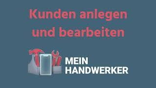 Kunden anlegen und bearbeiten | MeinHandwerker-App Erklärvideo