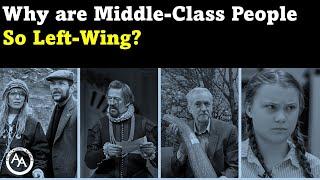 Why are Middle-class People so Left Wing?