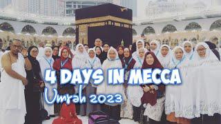 4 Days in Mecca | Umrah 2023