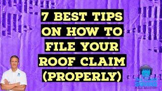 7 best Tips on How to File your Roof claim with Your Insurance Company [Expert Public Adjuster]