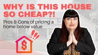 Pros and Cons of underpricing a home
