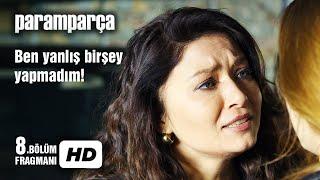 Paramparça 8. Bölüm 2. Fragmanı - Ben Yanlış Bir Şey Yapmadım!