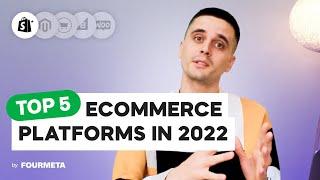 TOP 5 ECOMMERCE PLATFORMS 2022