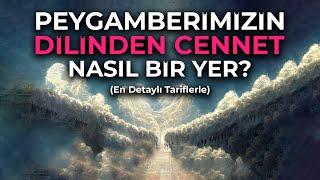 En Detaylı Tariflerle Cennet! Peygamberimiz Anlatıyor..