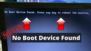 How to fix - No boot device found. Press any key to reboot the machine