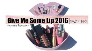 Sephora Give Me some Lip 2016| Swatch only Mai Li Beauty