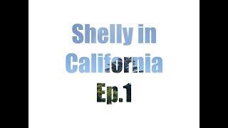 Vlog | 加州度假生活日常 Shelly in California Ep.1 | 雪莉Shelly