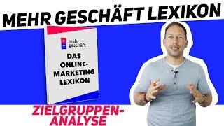 Wie funktioniert die Zielgruppenanalyse? - Das Online Marketing Lexikon