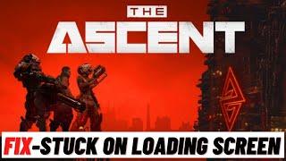 How to Fix The Ascent Stuck on Loading Screen