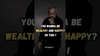 DO THIS ONE THING IF YOU WANT TO BE WEALTHY AND HAPPY #mindset #wealth  #happy