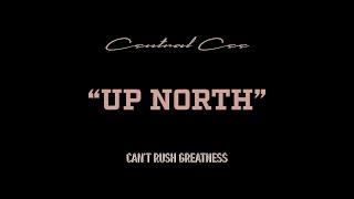 CENTRAL CEE - UP NORTH (LYRICS)