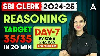 SBI Clerk Reasoning 2024-25 | SBI Clerk Reasoning Target 35/35 in 20 Minute Day-7 | By Sona Sharma