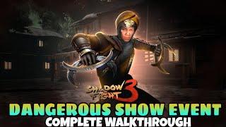 DANGEROUS SHOW EVENT COMPLETE WALKTHROUGH - SHADOW FIGHT 3