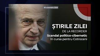 30 OCTOMBRIE 2024. Scandal politico-cibernetic în cursa pentru Cotroceni