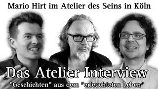 Mario Hirt - Geschichten aus dem erleuchteten Leben - Interview im Atelier des Seins