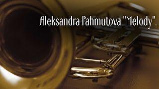 Aleksandra Pahmutova "Melody". Gennady NIKONOV, Igor SMIRNOV