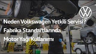 Neden Volkswagen Yetkili Servisi?: Fabrika Standartlarında Motor Yağı Kullanımı