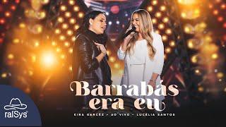 Kira Garcêz e Lucélia Santos | Barrabás Era Eu [Clipe Oficial]