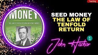 1 How to get RICH with the SEED MONEY - The Law of Tenfold Return [John Hoshort Part 1]