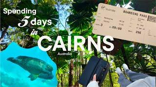 5 days in Cairns, Australia