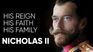 Tsar Nicholas II: His Reign, His Faith, His Family