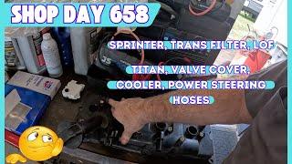 Sprinter, trans filter, Titan Valve Cover, Steering hoses, Auto Repair Shop DAY 658