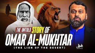 The Lion of the Desert Omar al-Mukhtar | Dr. Yasir Qadhi