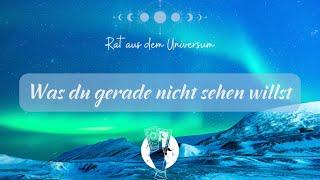  THEMA : Was du gerade nicht sehen willst  - Rat aus dem Universum ~ Du weißt alles - nutze das!