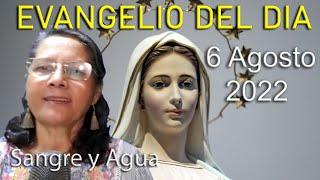 Evangelio Del Dia Hoy - Sabado 6 Agosto 2022- Sangre y Agua