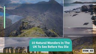 10 Natural Wonders In The UK To See Before You Die