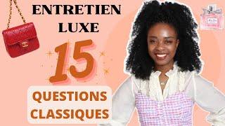 ENTRETIEN DANS LE LUXE: Les 15 QUESTIONS CLASSIQUES! (LVMH, DIOR, Chanel...)