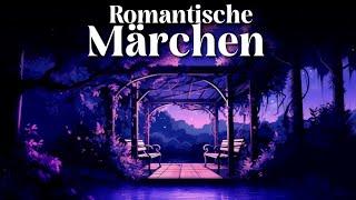 Die schönsten romantischen Märchen zum Einschlafen | Entspannen mit Gute Nacht Geschichten