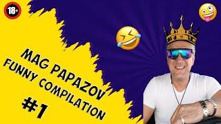 Mag Papazov |Funny Compilation| #1 - НАЧАЛОТО