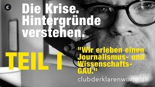 Klartext. Journalismus versagt in der Krise. Hintergründe mit Prof. Michael Meyen.