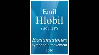 Emil Hlobil (1901-1987): "Exclamationes" symphonic movement (1970)