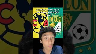 ¿Cuándo y dónde ver el  partido de América VS León? #america #leon