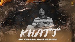 Khat  | Official Audio | Deep Gill  | The Dark Life Studios | latest Punjabi  Songs 2024