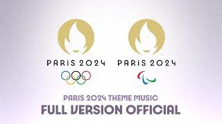 PARIS 2024 | Official Theme Music | Long Full Version | SUMMER OLYMPIC and PARALYMPIC PARIS 2024