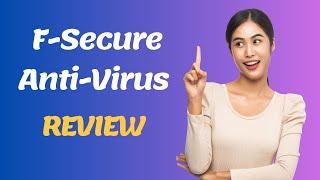 F-Secure Anti-Virus: Is This Your Ultimate Solution for Online Protection? | Review