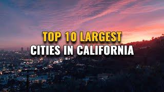 Top 10 Largest Cities in California 2023