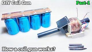 How does a coil gun work? DIY coil gun [Part-1] 