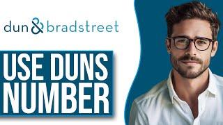 How To Use Dun And Bradstreet Number (D-U-N-S Number 2024)