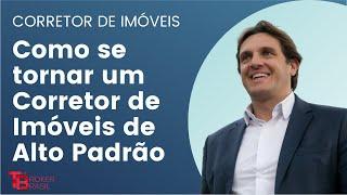 Como se Tornar um Corretor de Imóveis de Alto Padrão!