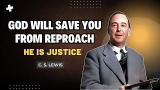 C.S. Lewis on God's Justice | How God Saves You from Reproach - Graceful Peace