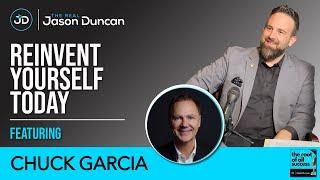 The Process Of Inventing Yourself- The Root of All Success FT. Chuck Garcia