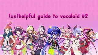 (un)helpful guide to vocaloid part 2